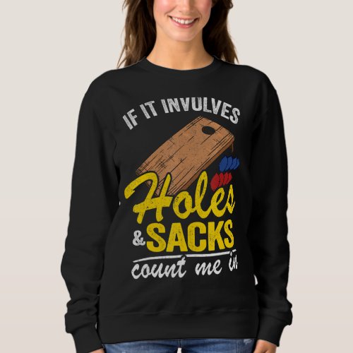If It Involves Holes  Sacks Count Me In Usa Flag  Sweatshirt