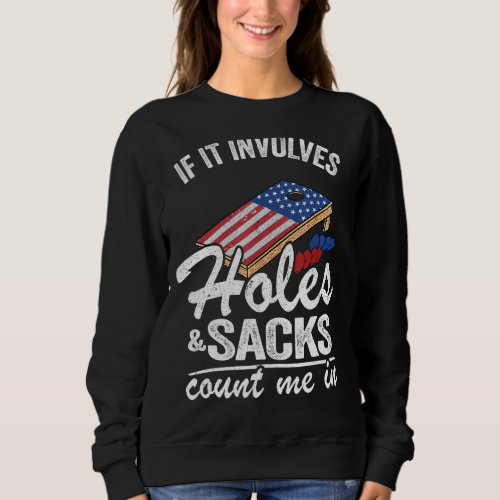 If It Involves Holes  Sacks Count Me In Usa Flag  Sweatshirt