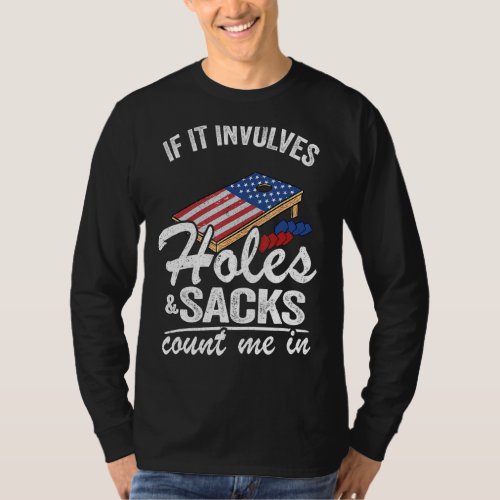 If It Involves Holes  Sacks Count Me In Usa Flag  T_Shirt