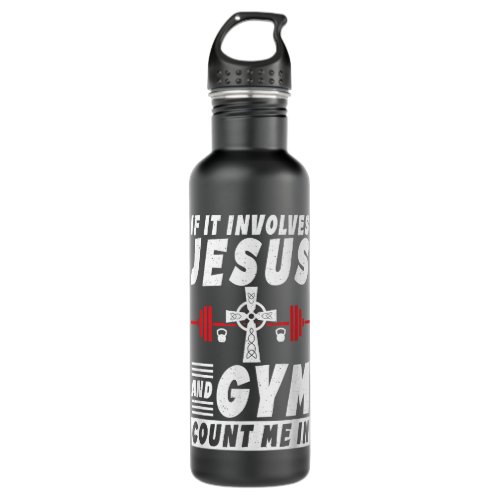 If It Involves Jesus And Gym Count Me In Funny Bod Stainless Steel Water Bottle