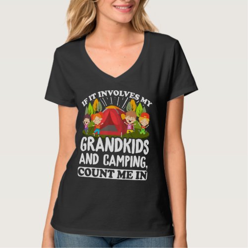 If It Involves My Grandkids And Camping Count Me I T_Shirt