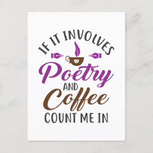 If It Involves Poetry and Coffee Count Me In Postcard