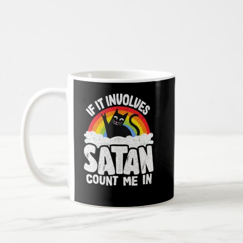 If It Involves Satan Count Me In Cat Heavy Metal R Coffee Mug
