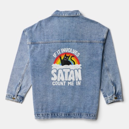 If It Involves Satan Count Me In Cat Heavy Metal R Denim Jacket