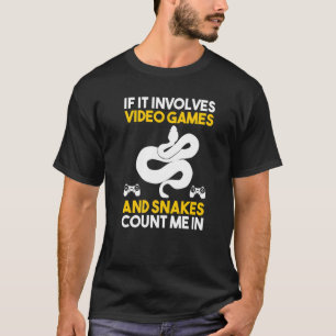 If It Involves Video Games And Snakes T-Shirt
