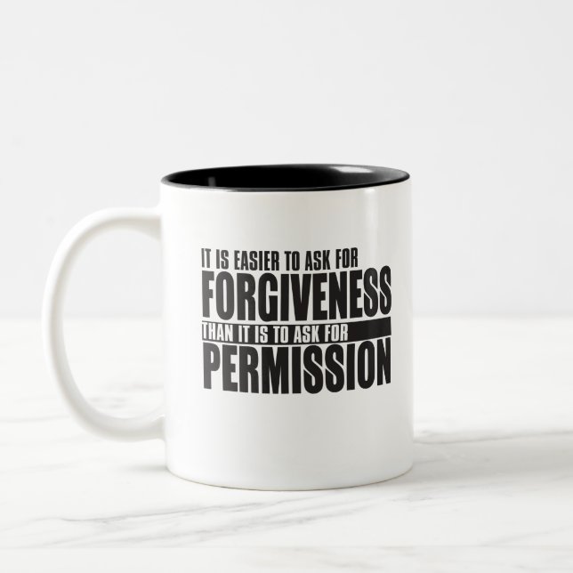 If It Is Easier To Ask Forgiveness Than It Is To A Two-Tone Coffee Mug (Left)