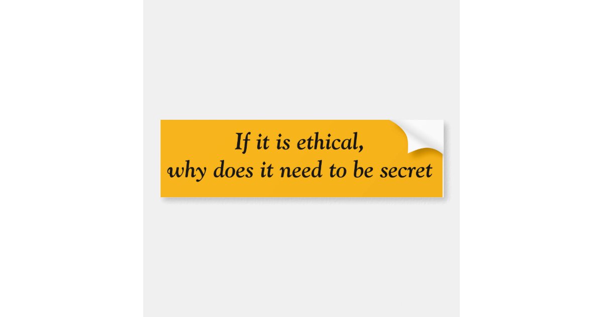 If it is Ethical Bumper Sticker Zazzle
