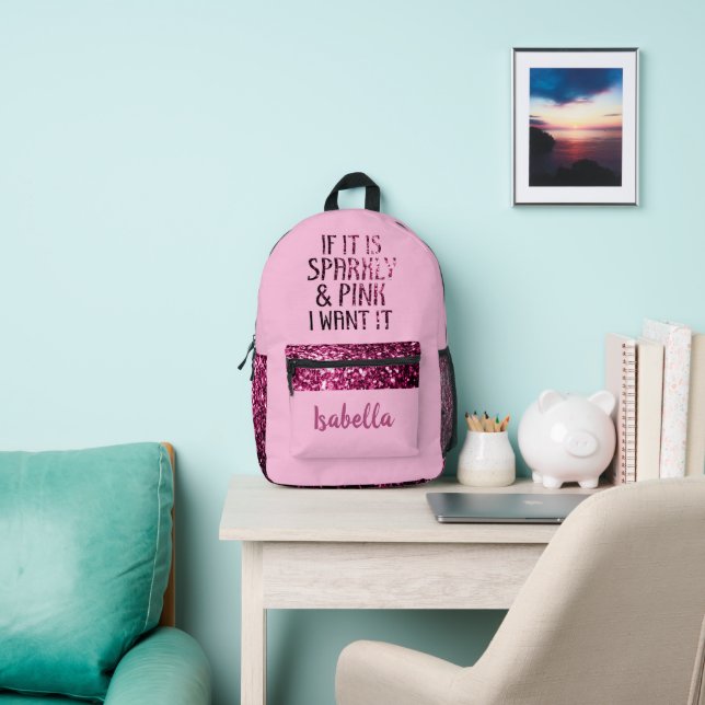 If it is Sparkly and Pink I want it Custom name Printed Backpack (Insitu)