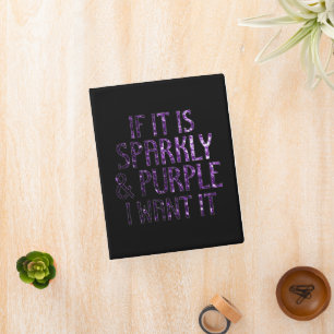 If it is Sparkly and purple I want it Black Mini Binder