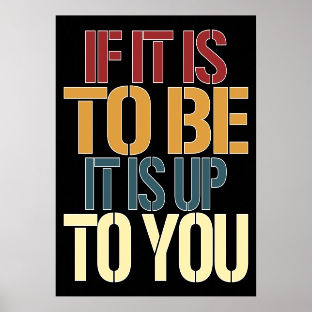 If It Is To Be It Is Up To You Poster (Front)