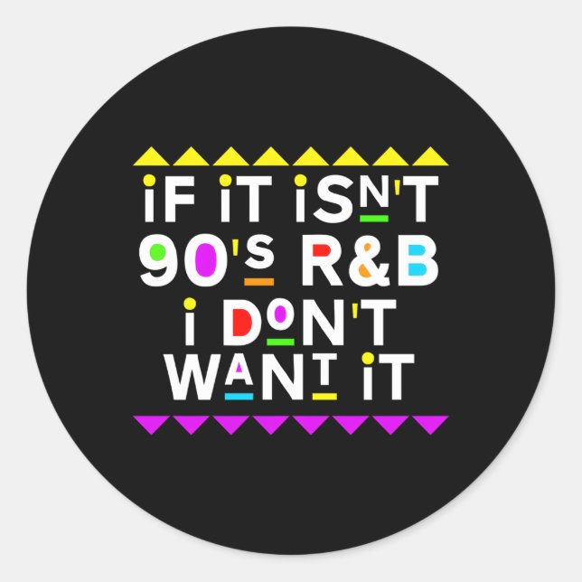 If It Isn'T 90'S Rb I Don'T Want It Classic Round Sticker (Front)