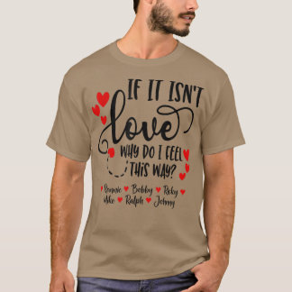 If It Isnt LoveRonnie Bobby Ricky Mike Ralph & Joh T-Shirt