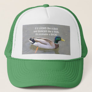 "IF IT LOOKS LIKE A DUCK AND QUACKS LIKE A DUCK.." TRUCKER HAT