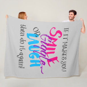 If it makes you Smile Giggle or Laugh Any Color Fleece Blanket