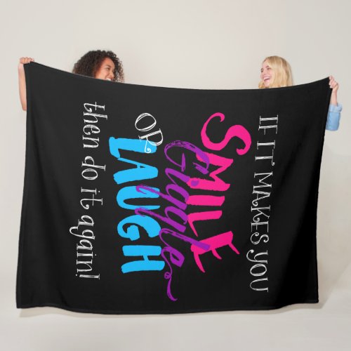 If it makes you Smile Giggle or Laugh Dark Color Fleece Blanket