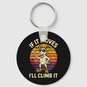 If It Moves I’ll Climb It – Funny Climbing Goat De Keychain