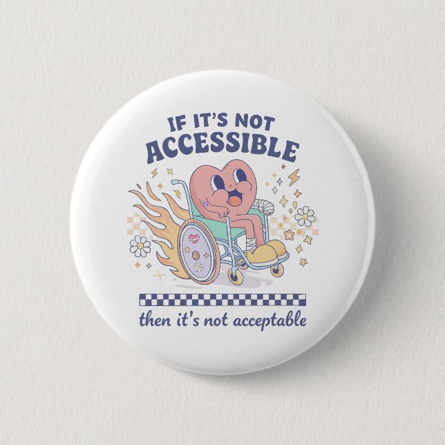 If it’s not accessible then it’s not acceptable button (Front)