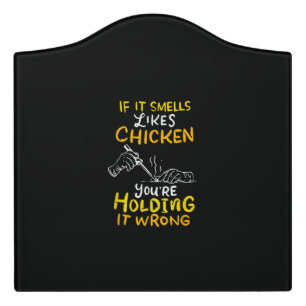 If It Smells Like Chicken Soldering Apparel Door Sign