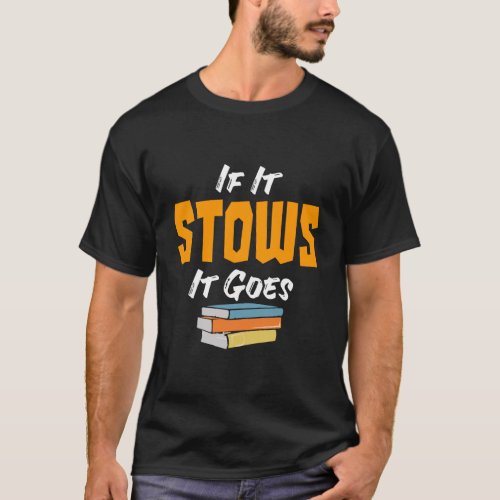 If It Stows It Goes Long Sleeve Shirt For Stowers