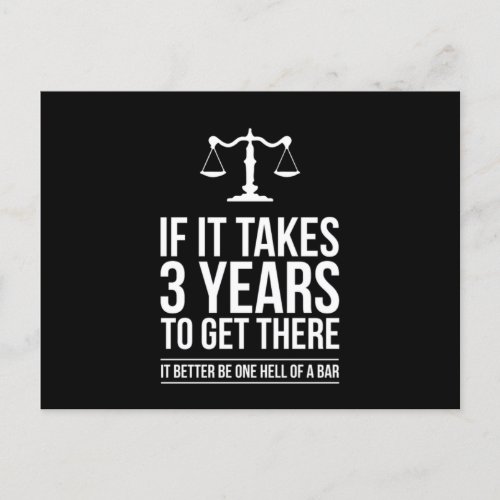 If It Takes 3 Years To Get There It Lawyer Funny S Postcard