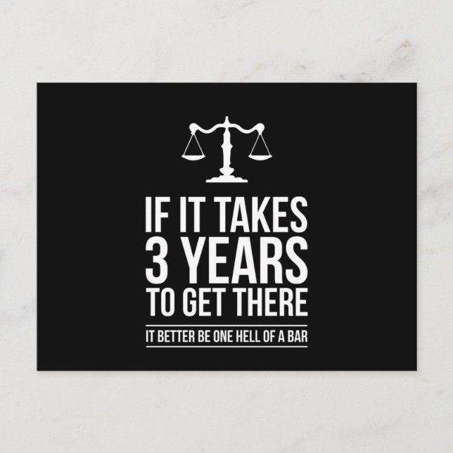 If It Takes 3 Years To Get There It Lawyer Funny S Postcard (Front)