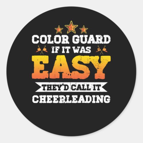 If It Was Easy They_d Call It Cheerleading Color G Classic Round Sticker