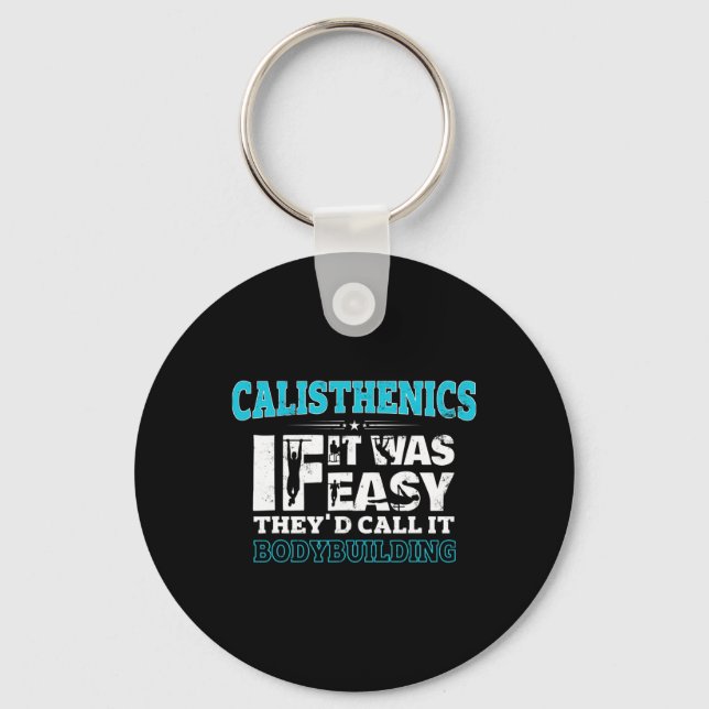 If It Was Easy They'd Call It Bodybuilding Fun Cal Keychain (Front)