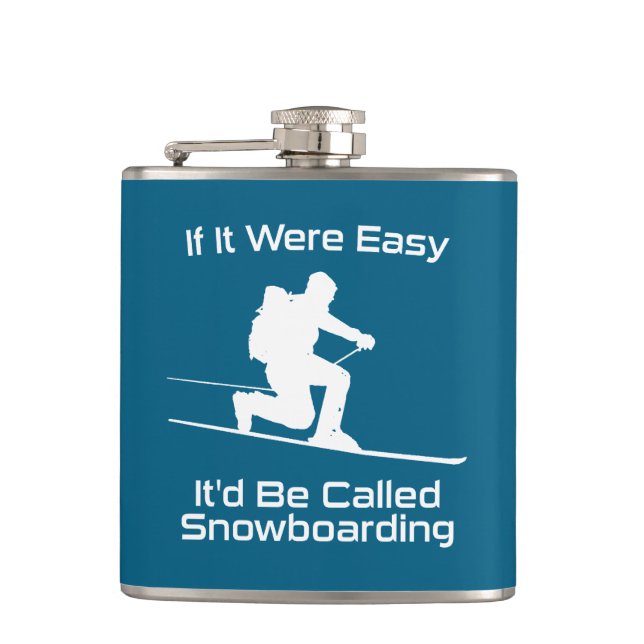 If It Were Easy It'd Be Snowboarding Tele Skiing Flask (Front)