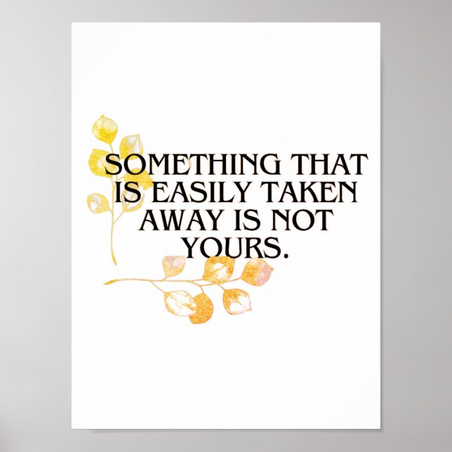 if it's easliy taken it was never your's  poster (Front)
