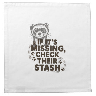 If its missing, check their stash cloth napkin
