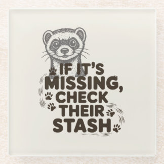 If its missing, check their stash glass coaster