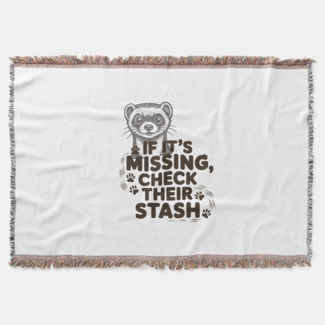 If its missing, check their stash throw blanket (Front)