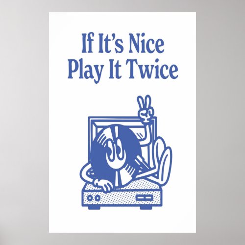 If Its Nice Play It Twice Poster