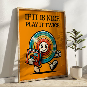If It's Nice Play It Twice Vinyl Mascot Art Poster