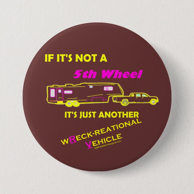 If It's Not A 5th Wheel Pinback Button (Front)