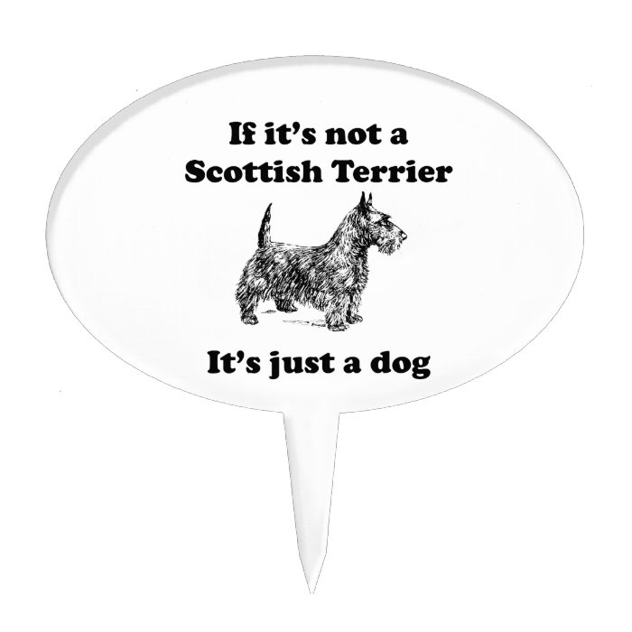 If It's Not A Scottish Terrier Cake Pick