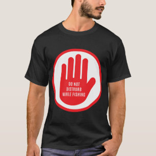 If it's not Fishing, I'm not interested Gift for t T-Shirt