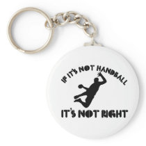 If it's not handball it's not right keychain If it's not handball it's not right keychain