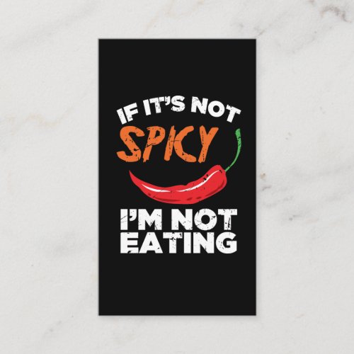 If Its Not Spicy Im Not Eating Business Card