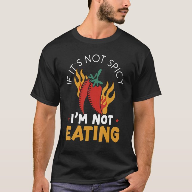 If It's Not Spicy I'm Not Eating Chili Flavor Chip T-Shirt (Front)