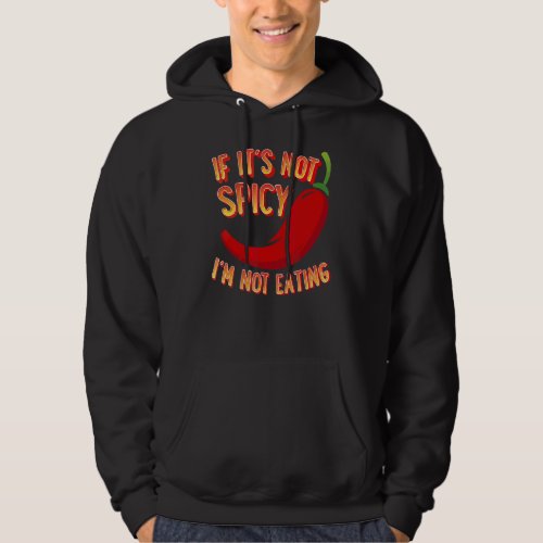 If Its Not Spicy Im Not Eating Hoodie