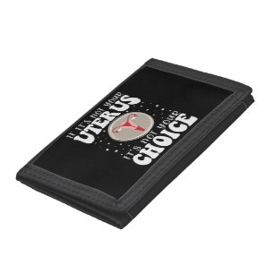 If It's Not Your Uterus It's Not Your Choice Tri-fold Wallet