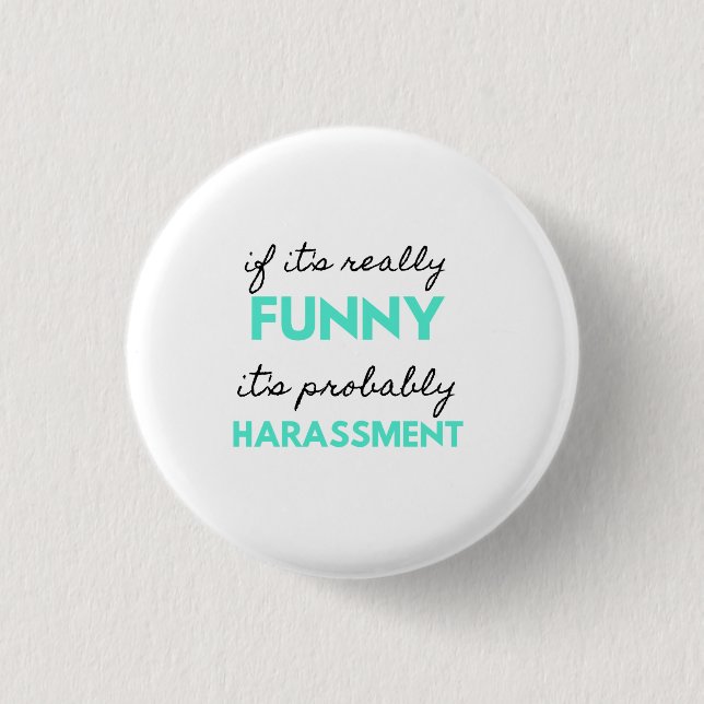 If It's Really Funny It's Probably Harassment 2 Button (Front)