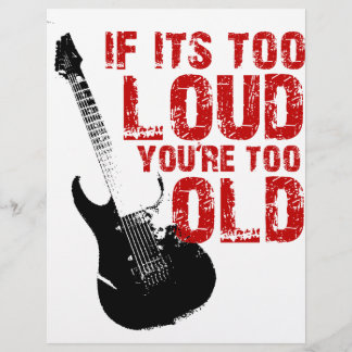 If it's too loud your too old!