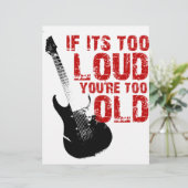 If it's too loud your too old! (Standing Front)