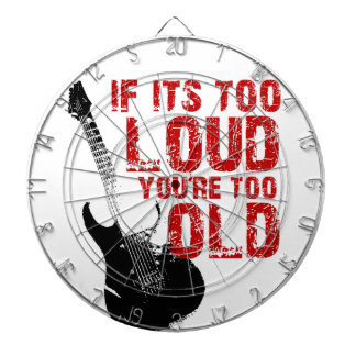 If it's too loud, you're too old! dartboard with darts