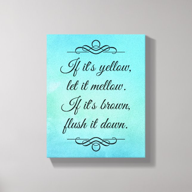 If it's yellow let it mellow canvas print (Front)