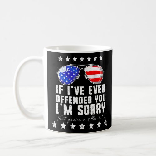 If Ive Ever Offended You Im Sorry 4th July Us Flag Coffee Mug