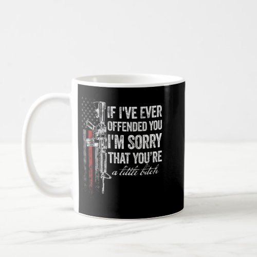 If Ive Ever Offended You Im Sorry American Flag  Coffee Mug