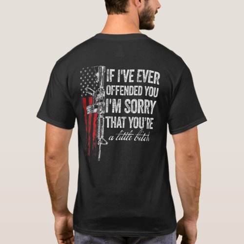 If Ive Ever Offended You Im Sorry American Flag on T_Shirt